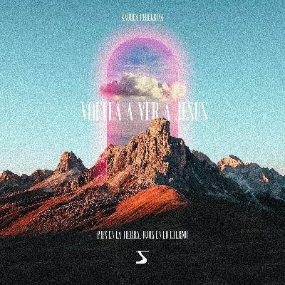 Voltea a ver a Jesús | Andrea Peregrina | 29/05/2022 Voltea a ver a Jesús | Andrea Peregrina | 29/05/2022