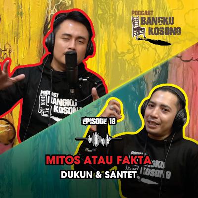 MITOS ATAU FAKTA : DUKUN & SANTET ft. Den Ananda - Bangku Kosong Podcast | Eps. 18 MITOS ATAU FAKTA : DUKUN & SANTET ft. Den Ananda - Bangku Kosong Podcast | Eps. 18