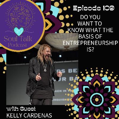 Do You Want to Know What the Basis of Entrepreneurship is? - Kelly Cardenas