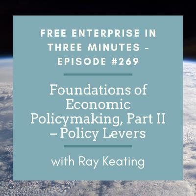 Episode #269: Foundations of Economic Policymaking, Part II – Policy Levers