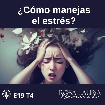E19 T4/ 205 ¿Cómo manejas el estrés?