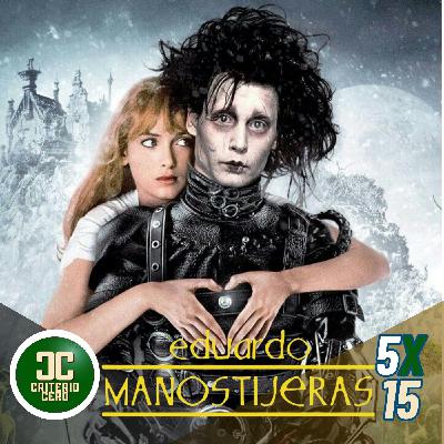 Criterio Cero 5x15 - Eduardo Manostijeras (Edward Scissorhands, 1990)