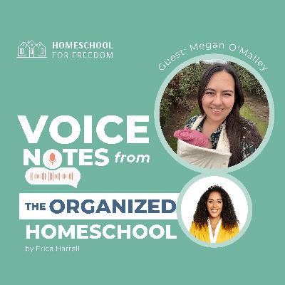 Voice Note 22: How Megan Built a Joyful Homeschool Rhythm