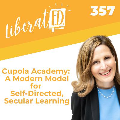 Cupola Academy: A Modern Model for Self-Directed, Secular Learning Cupola Academy: A Modern Model for Self-Directed, Secular Learning