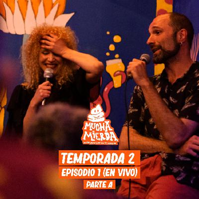 Mucha Mierda Podcast - Temporada 2 - Capítulo 1 - Parte A