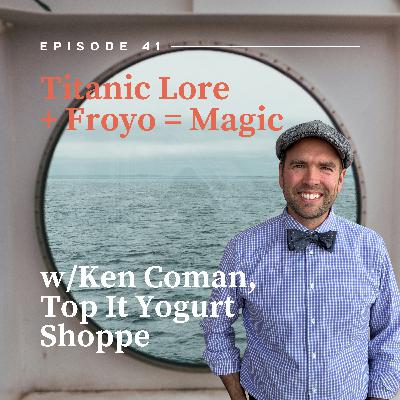 Titanic Lore + Froyo w/Ken Coman Titanic Lore + Froyo w/Ken Coman