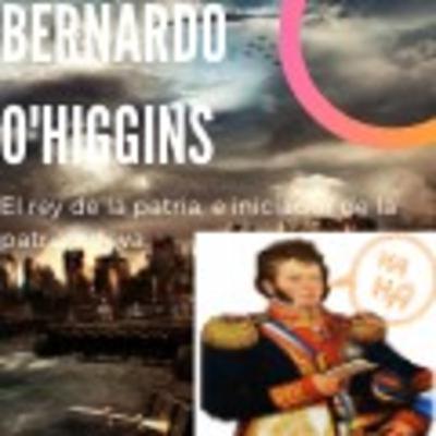 Bernardo O`Higgins Riquelme ( el padre de la patria chilena ) Bernardo O`Higgins Riquelme ( el padre de la patria chilena )