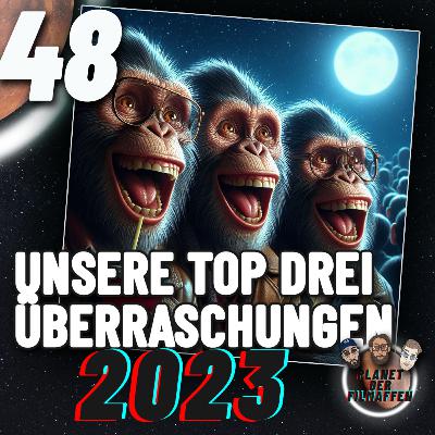 48 - Unsere TOP DREI Überraschungen im Jahr 2023 48 - Unsere TOP DREI Überraschungen im Jahr 2023