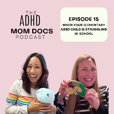 15: When Your Elementary Aged Child Is Struggling in School