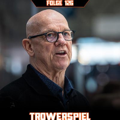 Folge 126: Trowerspiel