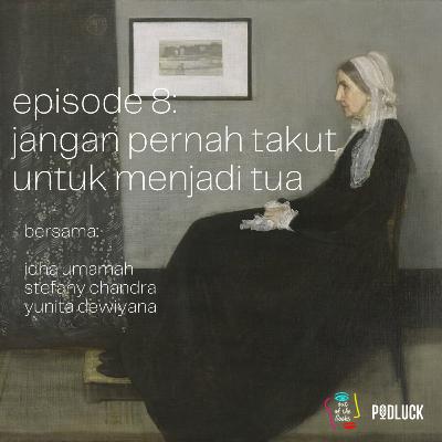 8. Jangan Pernah Takut untuk Menjadi Tua