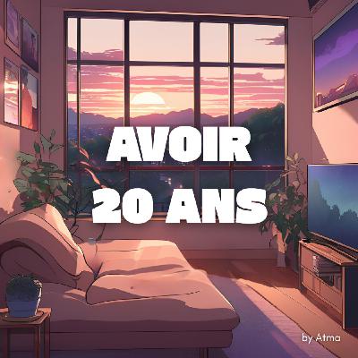 Avoir 20 ans Avoir 20 ans