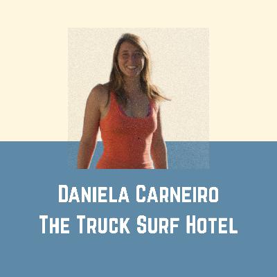 EP6 | Daniela Carneiro | Truck Surf Hotel Owner