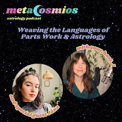 Weaving the Languages of Parts Work & Astrology Weaving the Languages of Parts Work & Astrology
