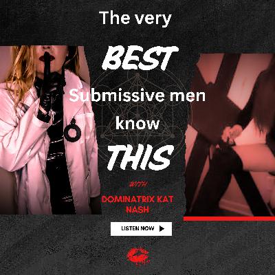 The very BEST submissive men know THIS The very BEST submissive men know THIS