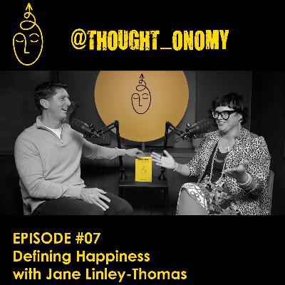 Thoughtonomy #07 - Defining Happiness with Jane Linley-Thomas