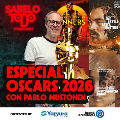 SABELOTODO #87: Especial OSCARS 2026 con Pablo Mustonen