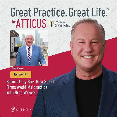 Before They Sue: How Smart Firms Avoid Malpractice with Brad Wiewel | Ep: 161 Before They Sue: How Smart Firms Avoid Malpractice with Brad Wiewel | Ep: 161