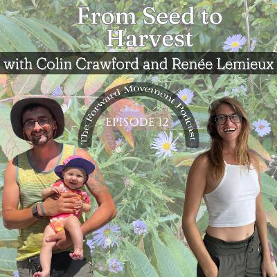 Ep 12 From Seed to Harvest with Guest Colin Crawford | The Forward Movement Podcast