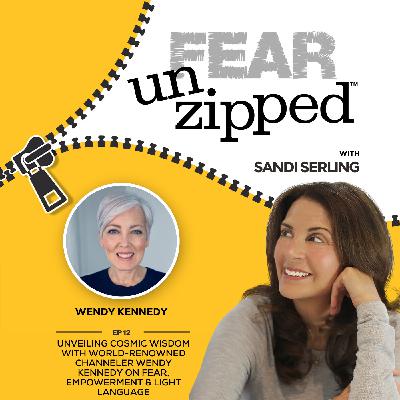 012: Unveiling Cosmic Wisdom with World-Renowned Channeler Wendy Kennedy on Fear, Empowerment & Light Language 012: Unveiling Cosmic Wisdom with World-Renowned Channeler Wendy Kennedy on Fear, Empowerment & Light Language