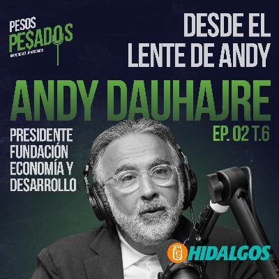 Ep.2 T.6 - Desde el lente de Andy Ft. Andy Dauhajre