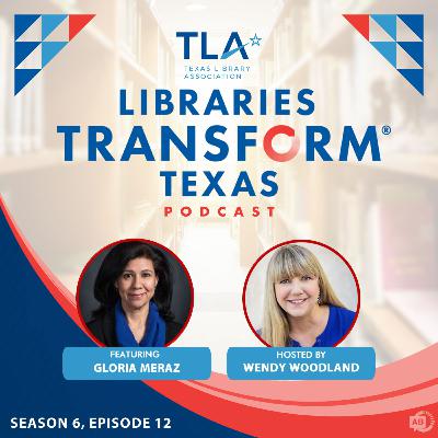 News from the Texas State Library & Archives Commission: A Conversation with State Librarian Gloria Meraz News from the Texas State Library & Archives Commission: A Conversation with State Librarian Gloria Meraz