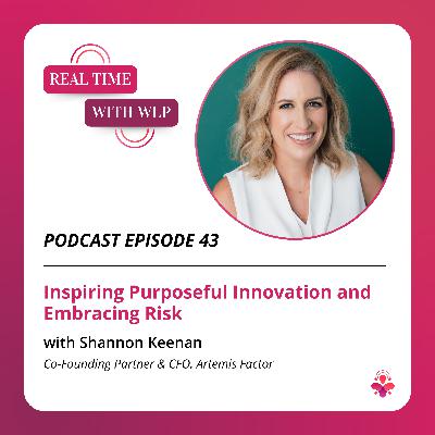 Episode 43 - Inspiring Purposeful Innovation and Embracing Risk