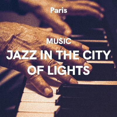 Paris: Music - Jazz in the City of Lights