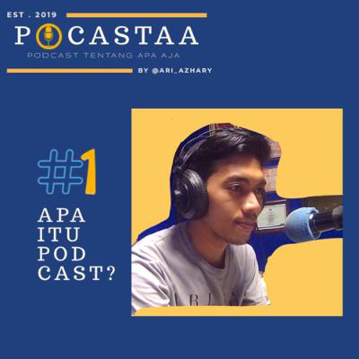 #1APA ITU PODCAST?