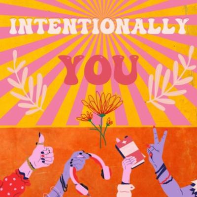 #1. WTAF is Intentionally You? On becoming us x