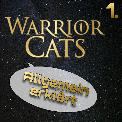 1. Warrior Cats allgemein erklärt 1. Warrior Cats allgemein erklärt