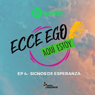 Ep 4.- Signos de Esperanza Ep 4.- Signos de Esperanza