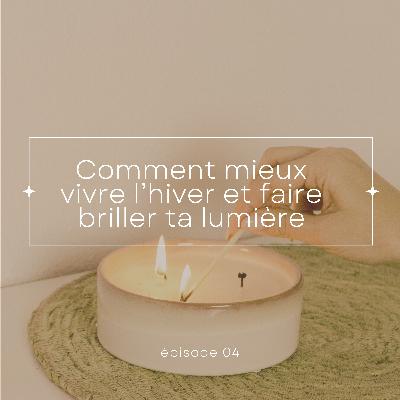 BIEN-ÊTRE | Comment mieux vivre l’hiver et faire briller ta lumière BIEN-ÊTRE | Comment mieux vivre l’hiver et faire briller ta lumière