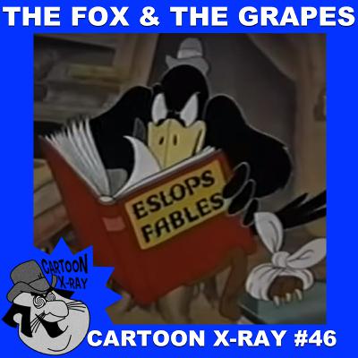Cartoon X-Ray #46: the Fox & the Grapes Cartoon X-Ray #46: the Fox & the Grapes