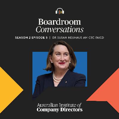 S2E5 – Dr Susan Neuhaus: Leadership lessons from the ADF, governance at the Australian War Memorial and transferring skills from the operating theatre to the boardroom S2E5 – Dr Susan Neuhaus: Leadership lessons from the ADF, governance at the Australian War Memorial and transferring skills from the operating theatre to the boardroom