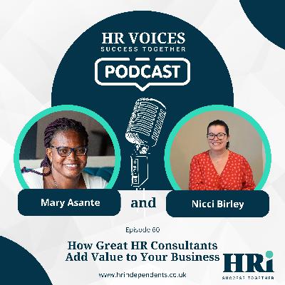 Episode 60: HR Voices with Nicci Birley — How Great HR Consultants Add Value to Your Business Episode 60: HR Voices with Nicci Birley — How Great HR Consultants Add Value to Your Business