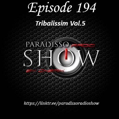 PARADISSORADIOSHOW@EPISODE_194_TRIBALISSIM_VOL.5 PARADISSORADIOSHOW@EPISODE_194_TRIBALISSIM_VOL.5