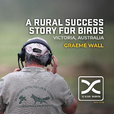 Episode 607 - Graeme Wall || A Conservation Champion you have never heard of