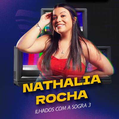 Nathalia Rocha do 'Ilhados com a Sogra' comenta tretas com Família Chagas e Misquita