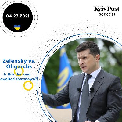 Zelensky vs. Oligarchs: Is this the long awaited showdown?