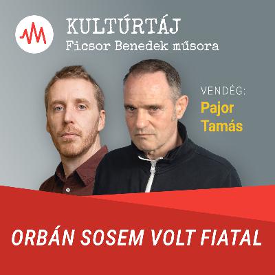 Pajor Tamás: Orbán Viktornak elfogytak a töltényei, és kinéz neki a börtön – Kultúrtáj Pajor Tamás: Orbán Viktornak elfogytak a töltényei, és kinéz neki a börtön – Kultúrtáj