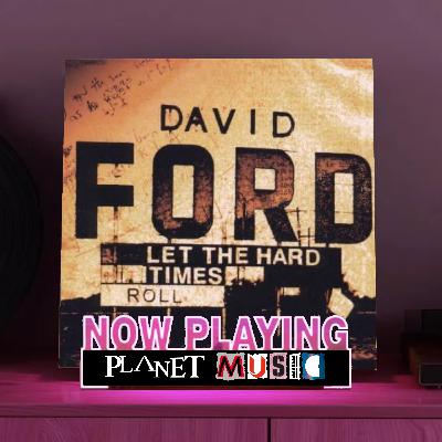 29. David Ford - Let the Hard Times Roll - Ordinary Gods of a Desperate Age
