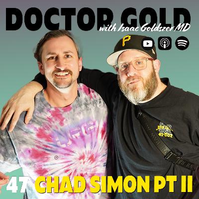 47 - Chad Simon Pt II