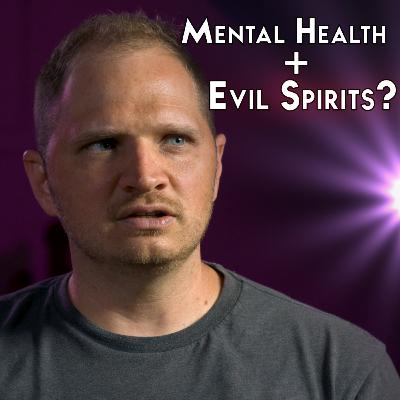 Why I think the spiritual world is affecting my mental health.