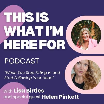 6 - When You Stop Fitting In and Start Following Your Heart
