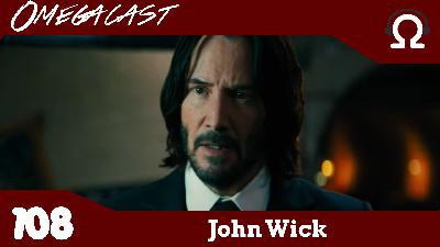 Omegacast – Episódio 108 – John Wick Omegacast – Episódio 108 – John Wick