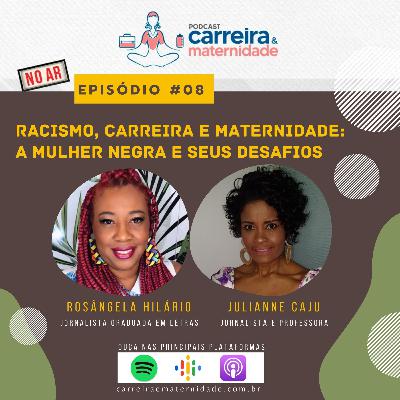 #EP8 - PARTE 2 - Racismo, Carreira e Maternidade: a mulher negra e seus desafios. #EP8 - PARTE 2 - Racismo, Carreira e Maternidade: a mulher negra e seus desafios.