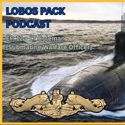 EP.12 -- LT Coleman USN Submarine Warfare Officer