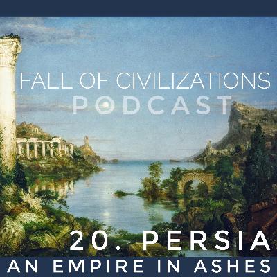 20. Persia - An Empire in Ashes