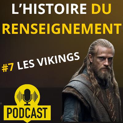 L'Histoire du renseignement - Le Podcast - Episode 7 - Les Vikings